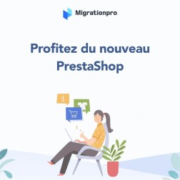 MigrationPro: Mise à niveau et Migration PrestaShop Mettez à jour 1...